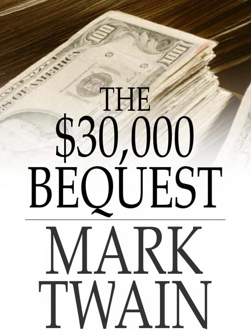 Title details for The $30,000 Bequest by Mark Twain - Available